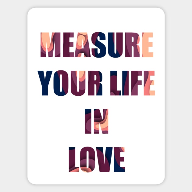 measure your life in love-rent Sticker by Shus-arts